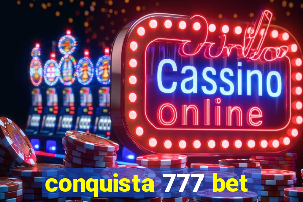 conquista 777 bet